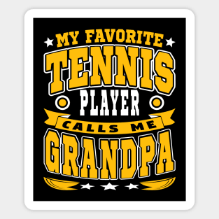 My Favorite Tennis Player Calls Me Grandpa Text White Yellow Magnet